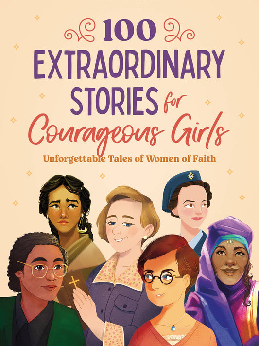 Barbour Publishing, Inc. - 100 Extraordinary Stories for Courageous Girls