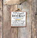 North Fork Mercantile - Too Many Books, Book Lover, Book Sign