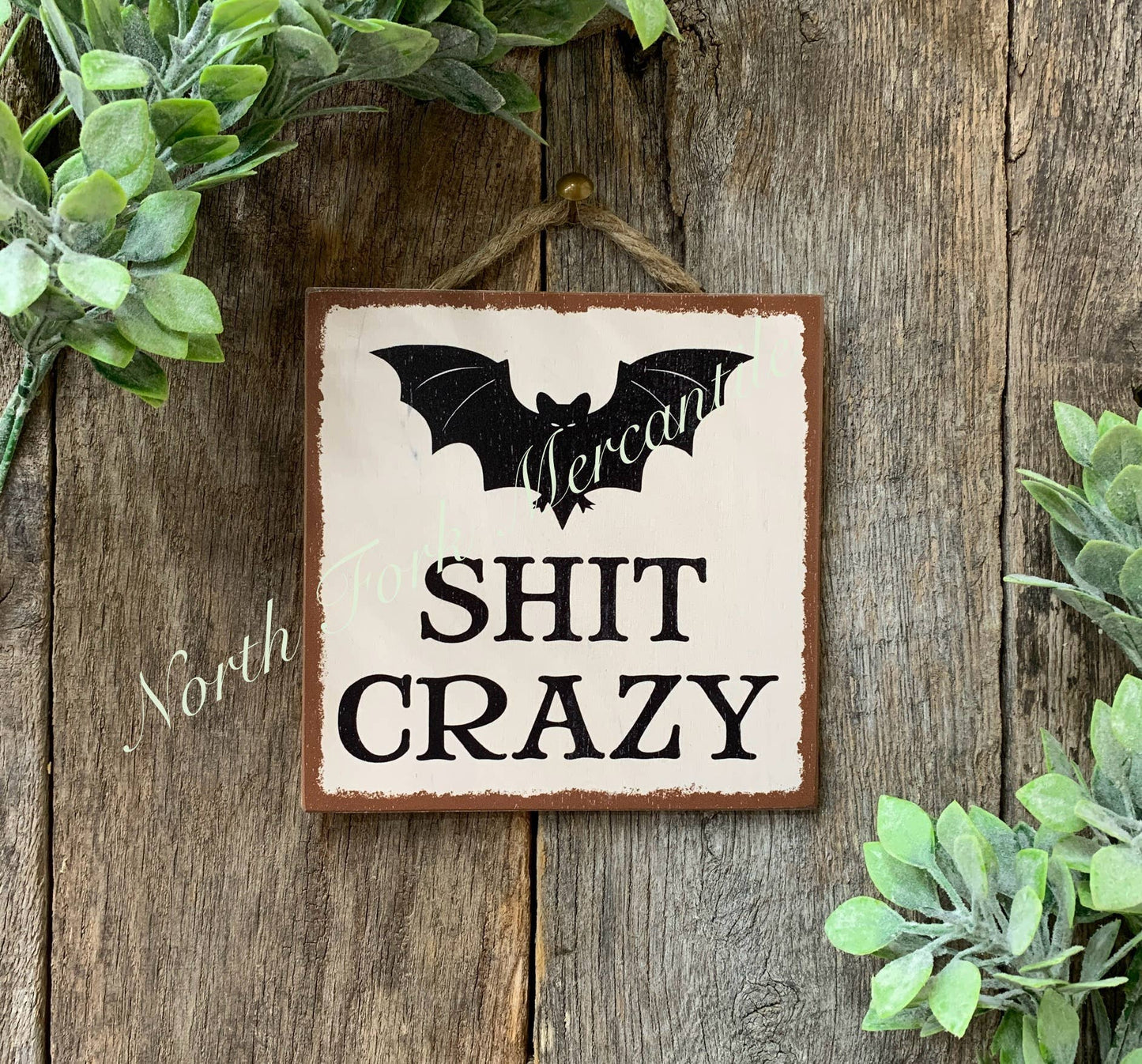 North Fork Mercantile - Bat Shit Crazy, Funny Halloween Sign, Halloween Decor