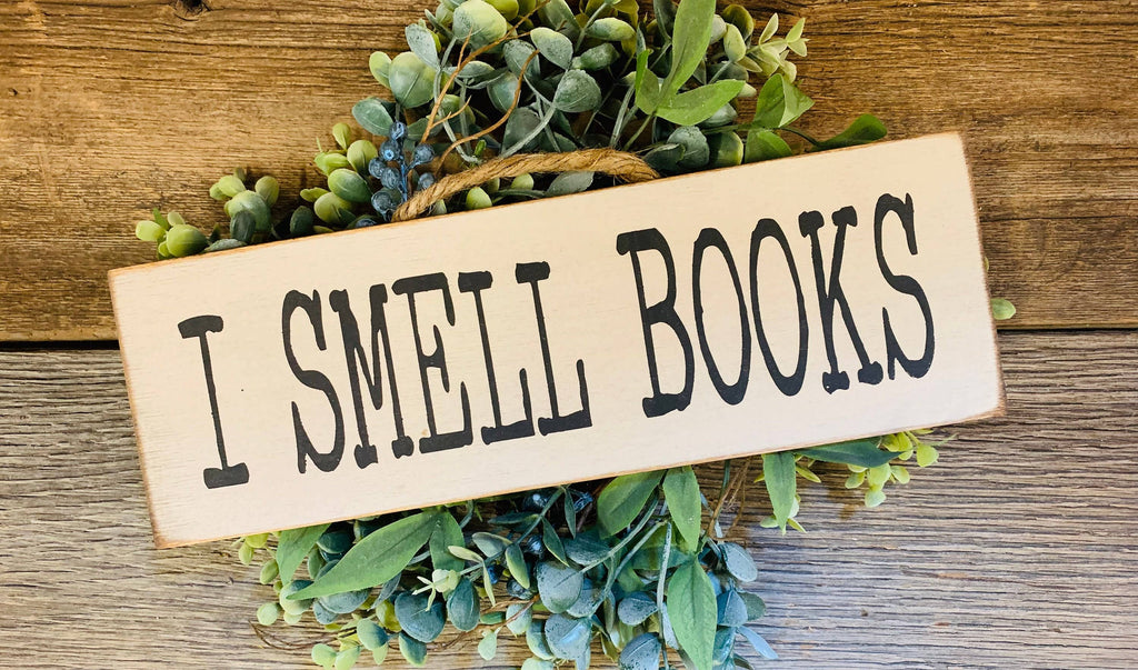 North Fork Mercantile - I Smell Books, Book Reader Gift, Book Lover, Book Signj