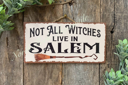 North Fork Mercantile - Not All Witches Live In Salem, Halloween Sign, Witch Sign