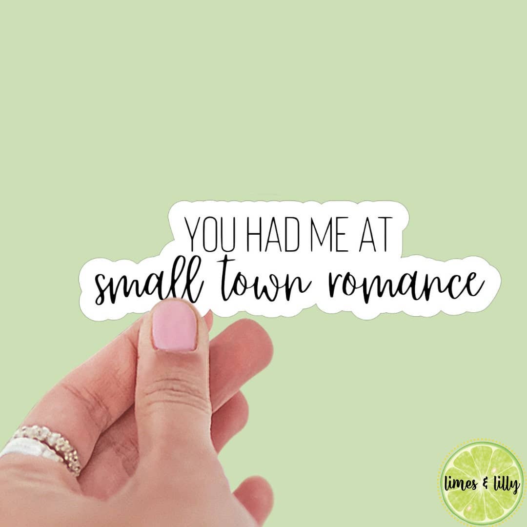 Limes & Lilly - You Had Me at Small Town Romance Vinyl Sticker