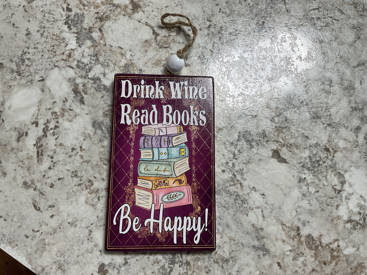 Drink Wine Read Books Be Happy