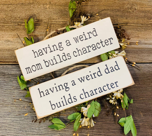 North Fork Mercantile - Having A Weird Mom/Dad Builds Character, Mothers Day Gift