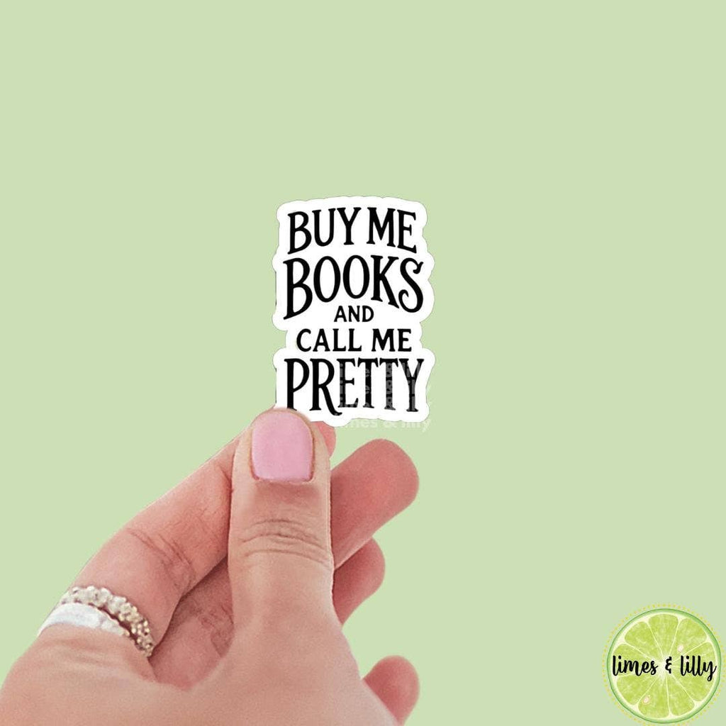 Limes & Lilly - Buy Me Books and Call Me Pretty Vinyl Sticker | Book Sticker