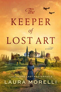 HarperCollins - The Keeper of Lost Art : A Novel : Laura Morelli