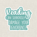 Anthem Sticker Company - Reading can seriously damage your ignorance vinyl sticker