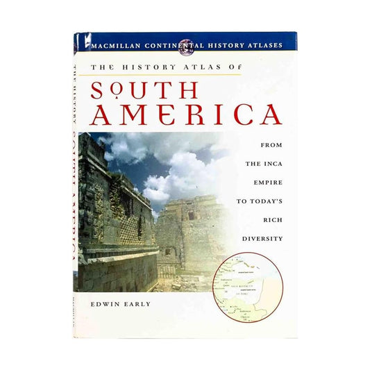The History Atlas of South America: From Aztec Civilizations to Today's Rich Diversity cover image