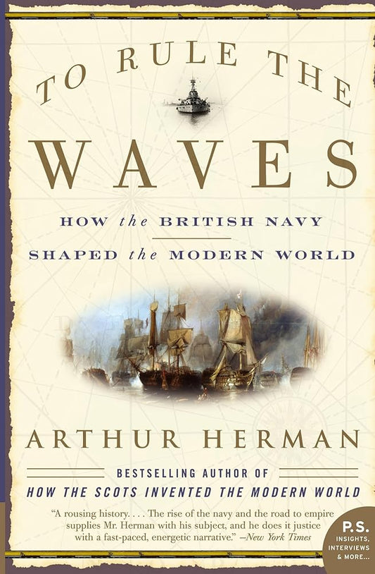 To Rule the Waves: How the British Navy Shaped the Modern World cover image