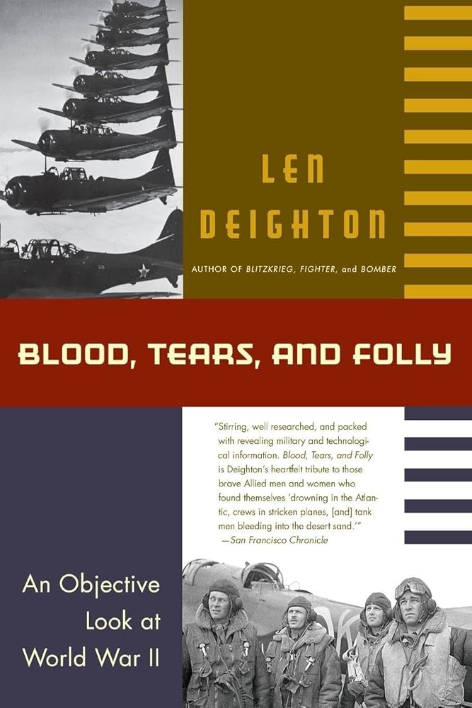 Blood, Tears, and Folly: An Objective Look at World War ll – A Balanced History of Hitler's Failures and Warnings That Still Plague Our World cover image