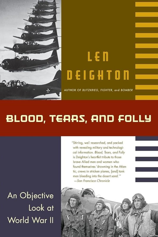 Blood, Tears, and Folly: An Objective Look at World War ll – A Balanced History of Hitler's Failures and Warnings That Still Plague Our World cover image
