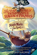 Magic Marks the Spot: A Middle Grade Pirate Adventure with Magic and a Talking Gargoyle for Children (Ages 8-12) (Very Nearly Honorable League of Pirates, 1) cover image