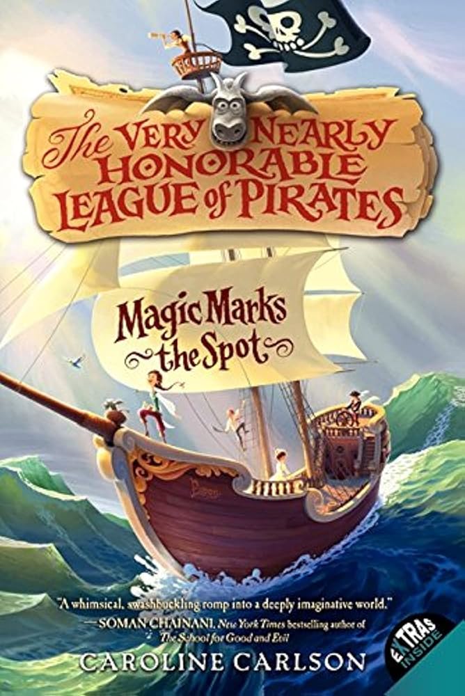 Magic Marks the Spot: A Middle Grade Pirate Adventure with Magic and a Talking Gargoyle for Children (Ages 8-12) (Very Nearly Honorable League of Pirates, 1) cover image