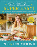 The Pioneer Woman Cooks―Super Easy!: 120 Shortcut Recipes for Dinners, Desserts, and More cover image