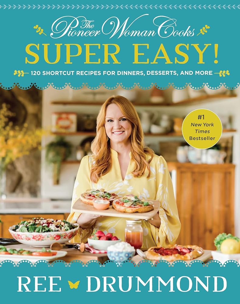 The Pioneer Woman Cooks―Super Easy!: 120 Shortcut Recipes for Dinners, Desserts, and More cover image