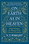 On Earth as in Heaven: Daily Wisdom for Twenty-First Century Christians cover image