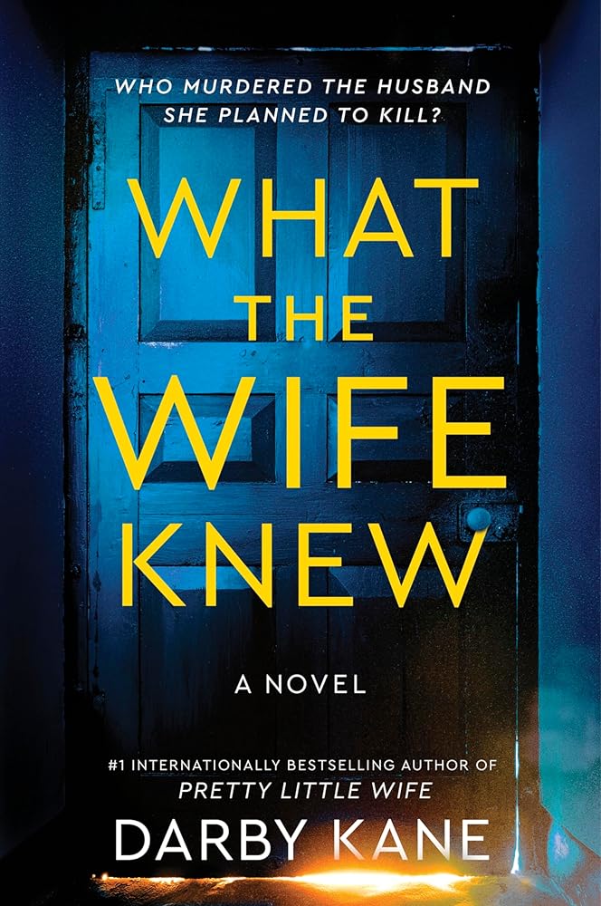 What the Wife Knew: A wife wonders who killed her husband in a twisty thriller of deception and betrayal. cover image