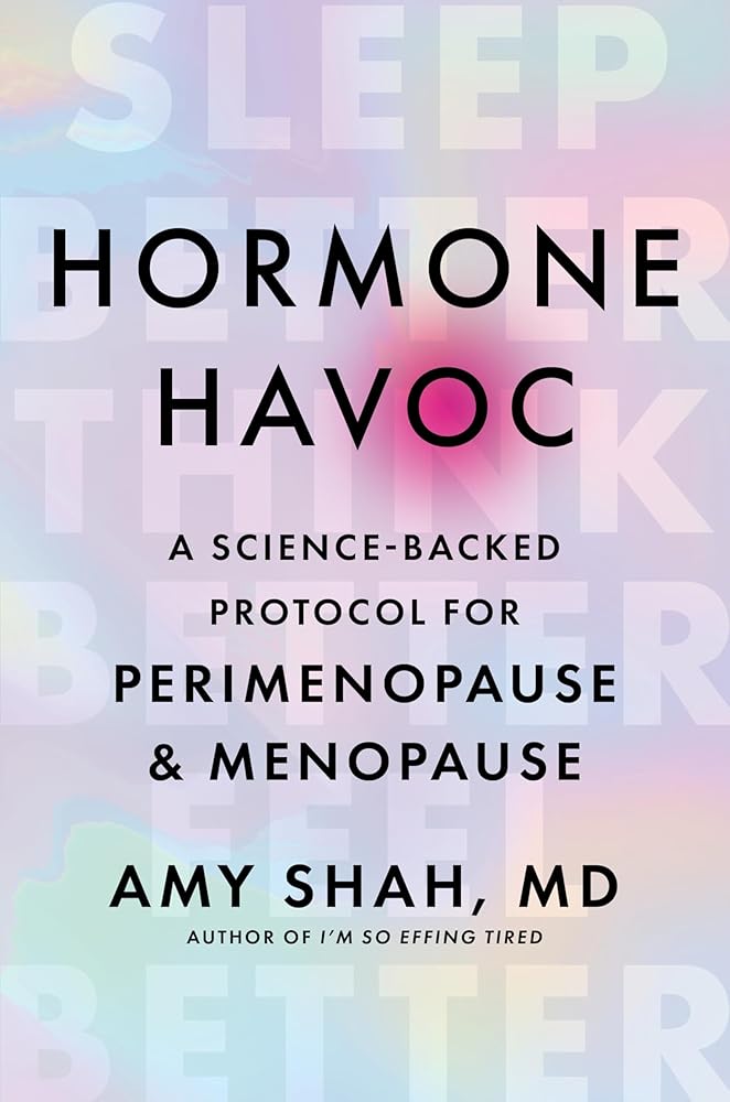 Hormone Havoc: A Science-Backed Protocol for Perimenopause and Menopause: Sleep Better. Think Better. Feel Better. cover image