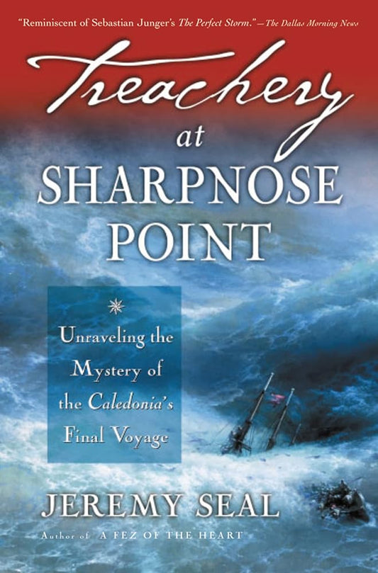 Treachery at Sharpnose Point: Unraveling the Mystery of the Caledonia's Final Voyage cover image