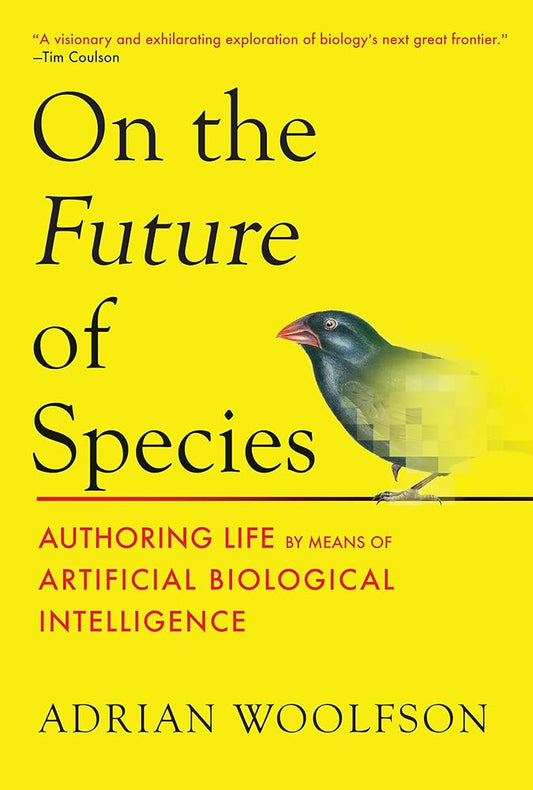 On the Future of Species: Authoring Life by Means of Artificial Biological Intelligence cover image