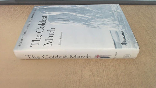 The Coldest March: Scott`s Fatal Antarctic Expedition cover image