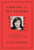 Coming to My Senses: The Making of a Counterculture Cook cover image