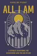 All I Am: A Catholic Devotional for Discovering Who You Are in God cover image