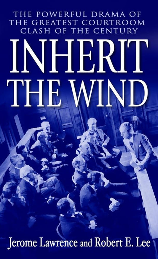 Inherit the Wind: The Powerful Drama of the Greatest Courtroom Clash of the Century cover image