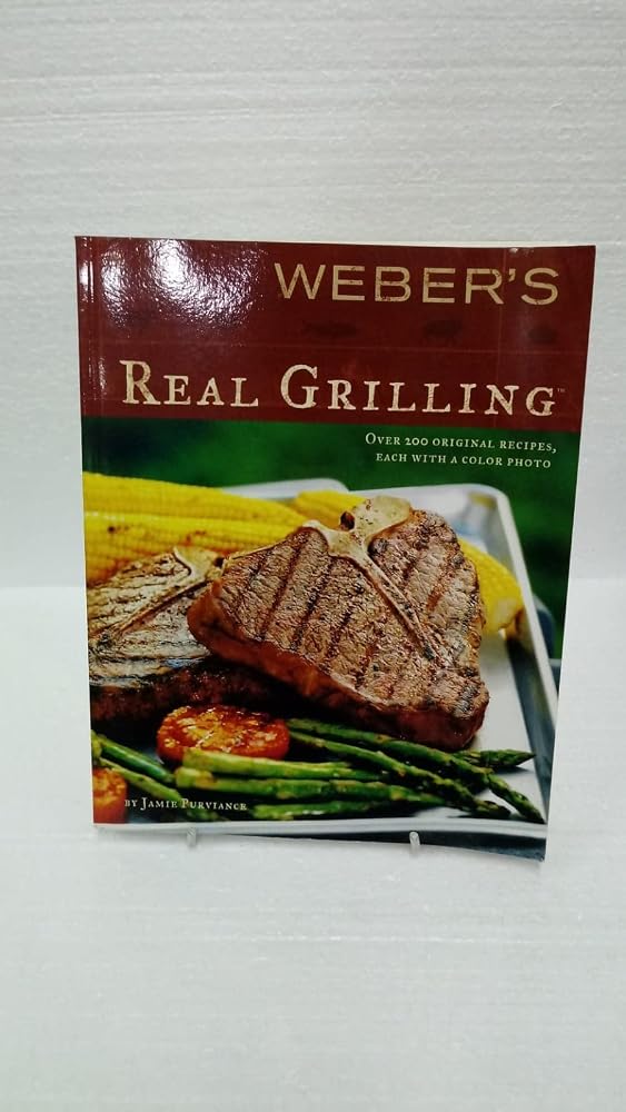 Weber's Real Grilling: Over 200 Original Recipes cover image