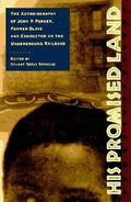 His Promised Land: The Autobiography of John P. Parker, Former Slave and Conductor on the Underground Railroad cover image