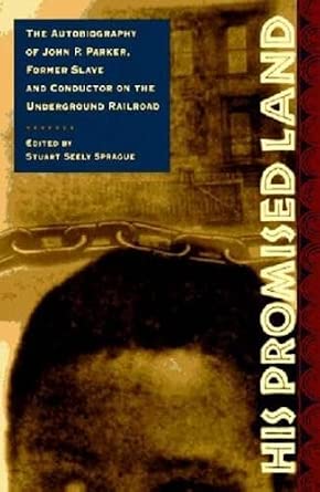 His Promised Land: The Autobiography of John P. Parker, Former Slave and Conductor on the Underground Railroad cover image
