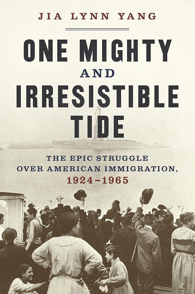 One Mighty and Irresistible Tide: The Epic Struggle Over American Immigration, 1924-1965 cover image