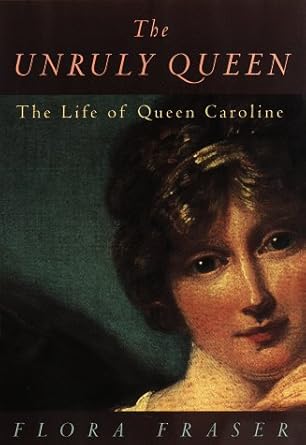 The Unruly Queen: The Life of Queen Caroline cover image