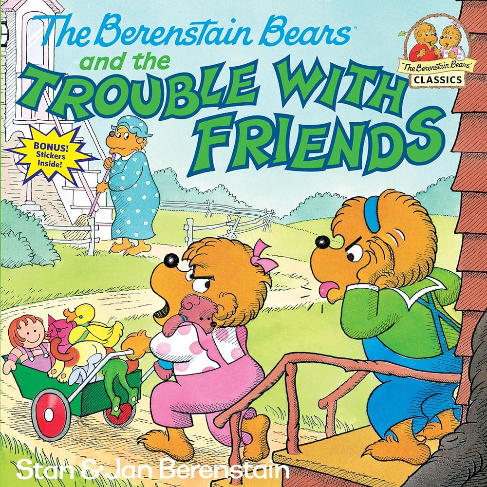 The Berenstain Bears and the Trouble with Friends cover image