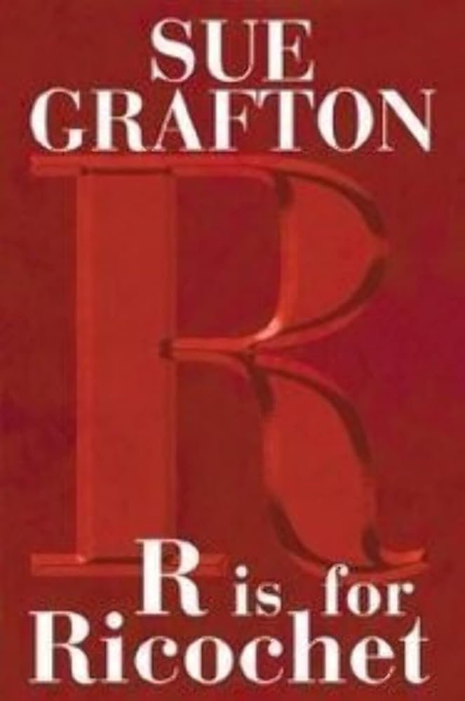R is for Ricochet (A Kinsey Millhone Novel) cover image