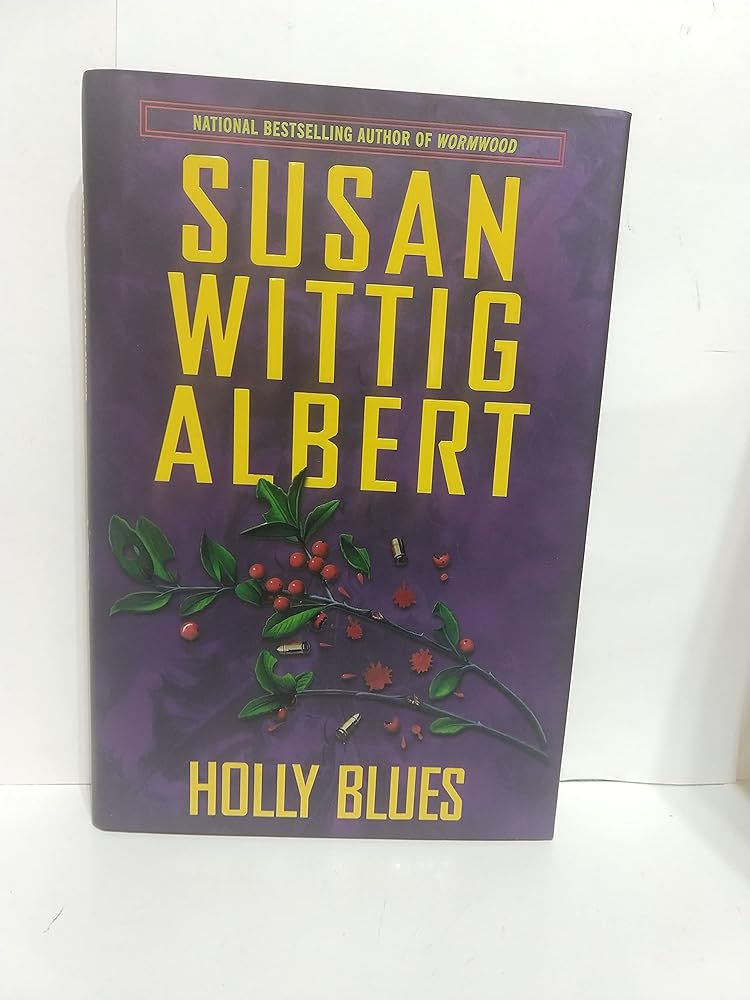 Holly Blues (China Bayles Mystery) cover image