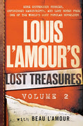 Louis L'Amour's Lost Treasures: Volume 2: More Mysterious Stories, Unfinished Manuscripts, and Lost Notes from One of the World's Most Popular Novelists cover image
