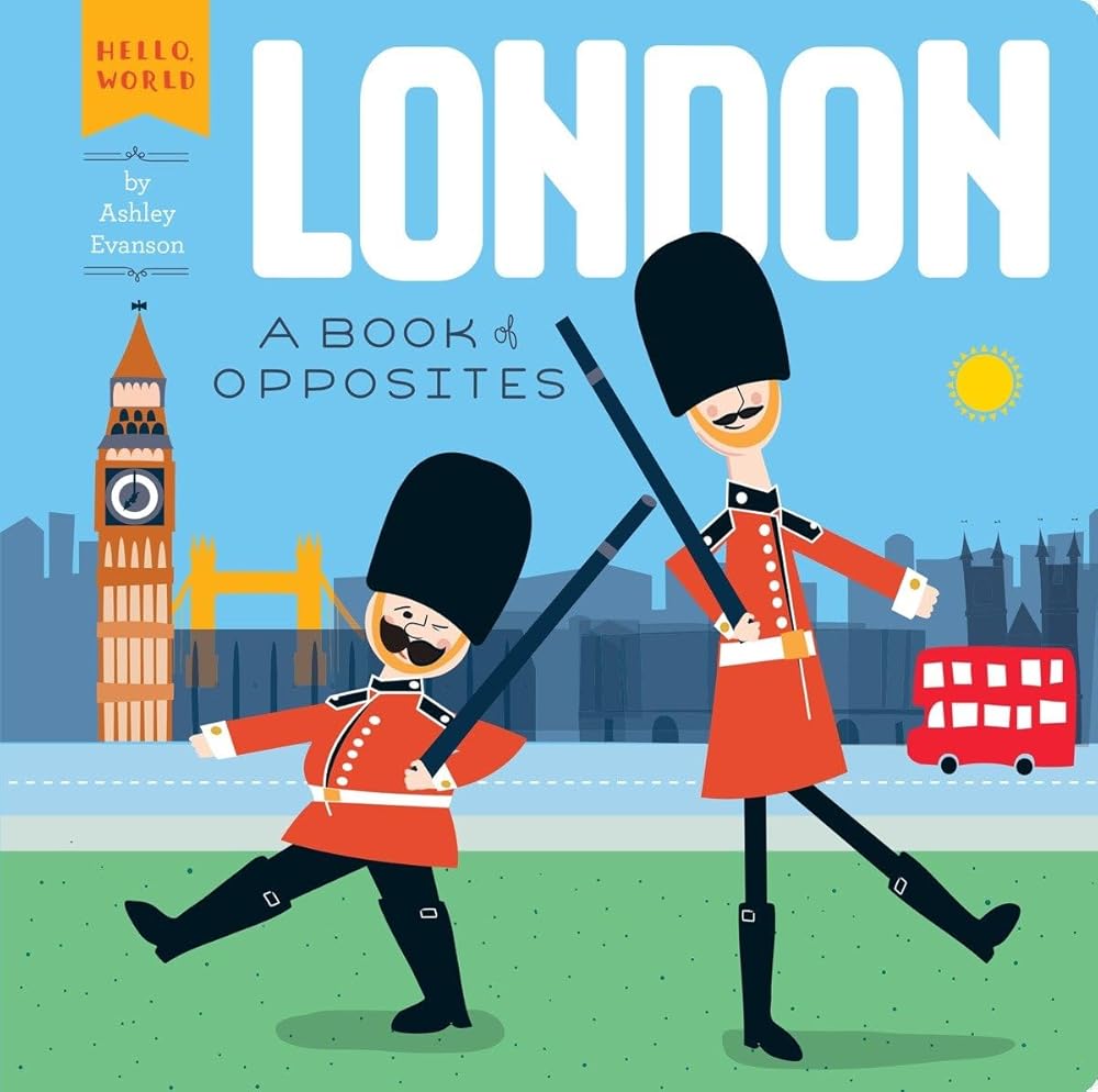 London: A Book of Opposites (Hello, World) cover image