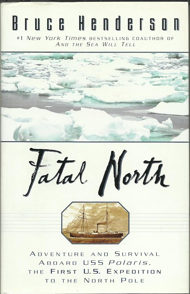 Fatal North: Murder Survival Aboard USS Polaris First US Expedition North Pole cover image