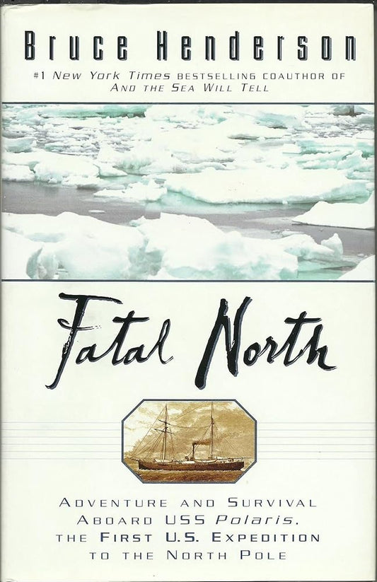 Fatal North: Murder Survival Aboard USS Polaris First US Expedition North Pole cover image