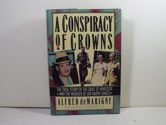 Conspiracy Of Crowns: The True Story Of: the Duke of Windsor and the Murder of Sir Harry Oakes cover image