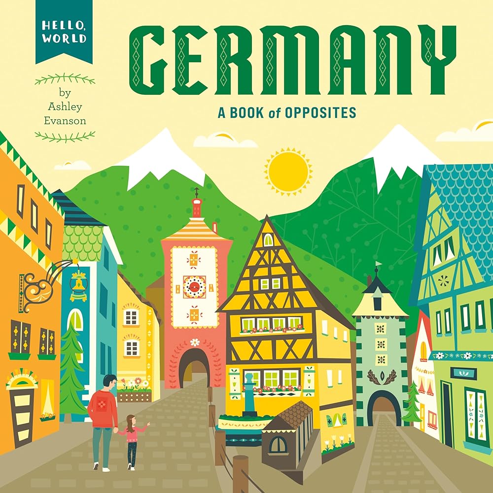 Germany: A Book of Opposites (Hello, World) cover image