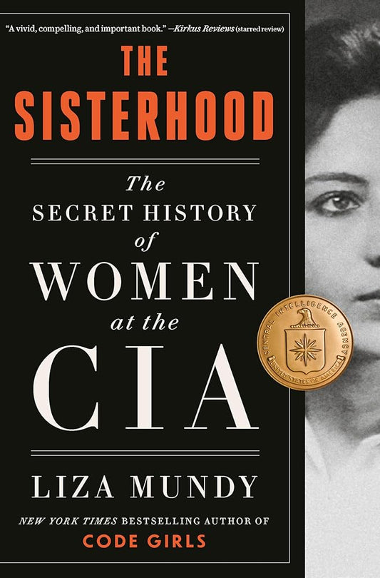 The Sisterhood: The Secret History of Women at the CIA cover image