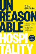 Unreasonable Hospitality: The Remarkable Power of Giving People More Than They Expect cover image