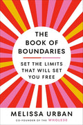 The Book of Boundaries: Set the Limits That Will Set You Free cover image