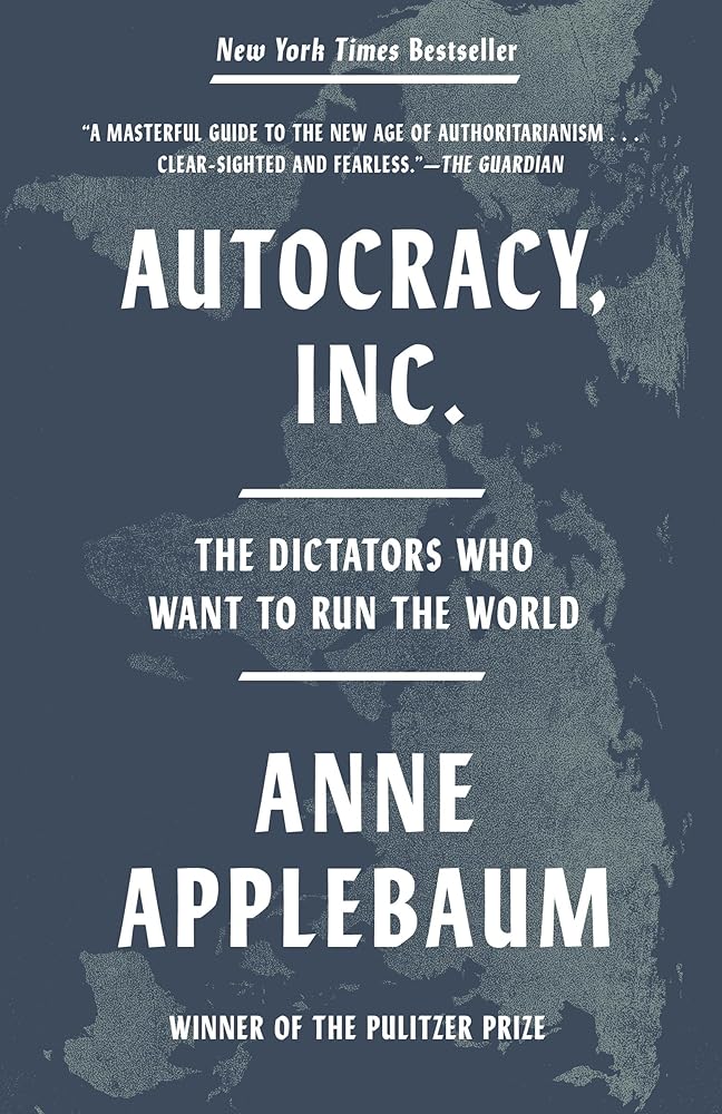 Autocracy, Inc.: The Dictators Who Want to Run the World cover image