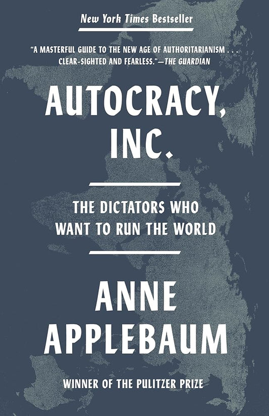 Autocracy, Inc.: The Dictators Who Want to Run the World cover image