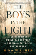 The Boys in the Light: An Extraordinary World War II Story of Survival, Faith, and Brotherhood cover image