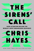 The Sirens' Call: How Attention Became the World's Most Endangered Resource cover image