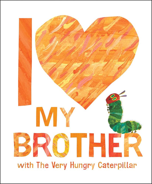 I Love My Brother with The Very Hungry Caterpillar cover image